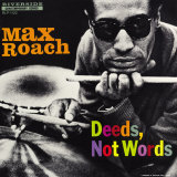 Max Roach - Deeds  Not Words