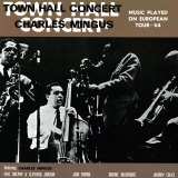 Charles Mingus - Town Hall Concert  1964  Vol 1