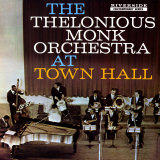 Thelonious Monk - The Thelonious Monk Orchestra in Town Hall