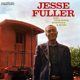 Jesse Fuller - Jazz  Folk Songs  Spirituals and Blues