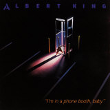 Albert King - I'm in a Phone Booth Baby