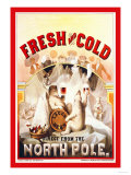 Fresh and Cold  Direct from the North Pole