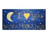 I Love  You To The Moon & Back