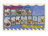 Greetings from Sault Ste Marie  Michigan