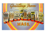 Greetings from Worcester  Massachusetts