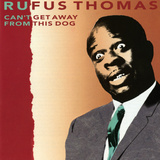 Rufus Thomas  Can't Get Away From This Dog