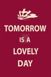 Tomorrow is a Lovely Day