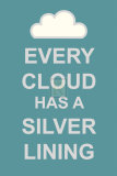 Every Cloud Has A Silver Lining