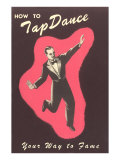 How to Tap Dance Your Way to Fame