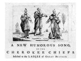 Three Chiefs of Cherokee Nation Depicted in English Broadside to Court of George III  July 1762
