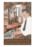 To the Best and Handiest Dad Ever