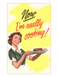 Now I'm Really Cooking!