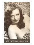 Happy Birthday You Animal  Lady in Leopard Skins