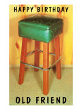 Happy Birthday Old Friend  Bar Stool