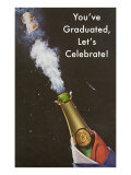 You've Graduated  Let's Celebrate  Champagne Bottle