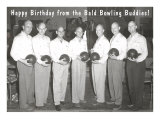Happy Birthday from the Bald Bowling Buddies