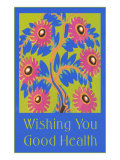 Wishing You Good Health  Stylized Flowers