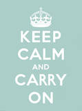 Keep Calm and Carry On