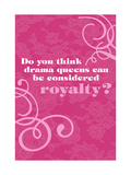 Drama Queen Royalty