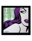 Shut Up or I'll Kill You