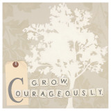 Grow Courageously