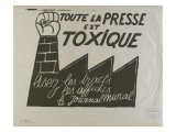 Toute la presse est toxique   lisez les tracts  les affiches  le journal mural