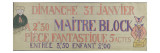 Dimanche  31 janvier à 2h30  Maître Block  pièce fantastique