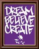Dream  Believe  Create