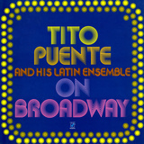 Tito Puente - On Broadway