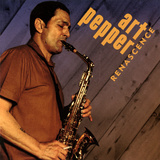Art Pepper - Renascence