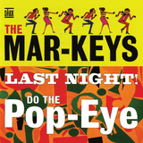 The Mar-Keys - Last Night Do the Pop-Eye