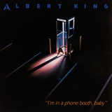 Albert King - I'm in a Phone Booth Baby