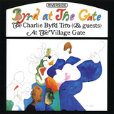 Charlie Byrd Trio - Byrd at the Gate