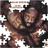 Isaac Hayes - To Be Continued