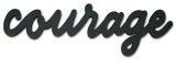 Courage