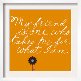 Friend Takes Me for What I Am