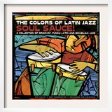 The Colors of Latin Jazz Soul Sauce!