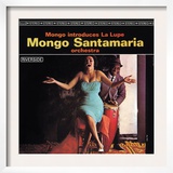 Mongo Santamaria - Mongo Introduces la Lupe