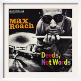 Max Roach - Deeds  Not Words