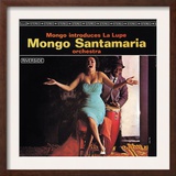 Mongo Santamaria - Mongo Introduces la Lupe