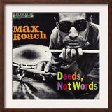 Max Roach - Deeds  Not Words