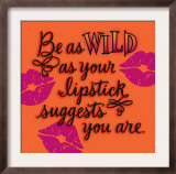 Wild as Your Lipstick