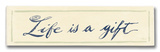 Life is a Gift