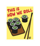 How I Roll Sushi