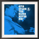 Otis Spann  The Blues Never Die!