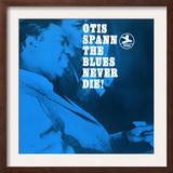 Otis Spann  The Blues Never Die!