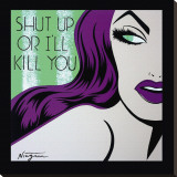 Shut Up or I'll Kill You