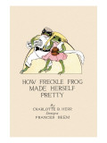 How Freckle Frog Made Herself Pretty