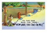 Comic Cartoon - To the Dog Said the Tree  Now Have this One on Me; Dog Piddle Marks