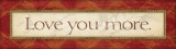 Love You More